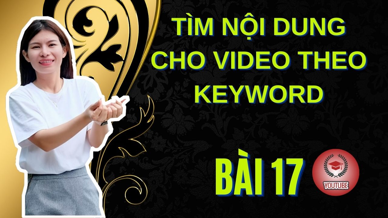 Bài 17: Tìm nội dung cho VIDEO theo keyword